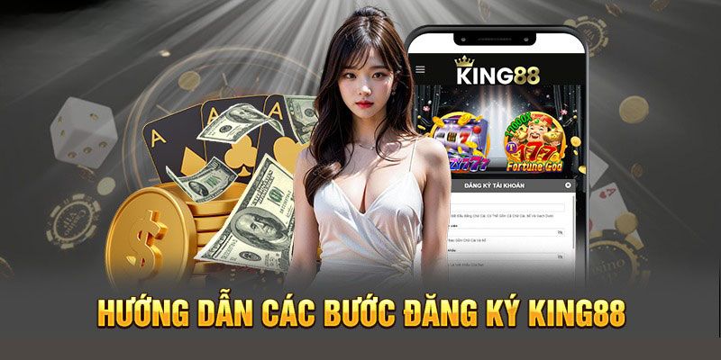 Hướng dẫn cách đăng ký King88 nhanh chóng nhất